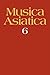 Musica Asiatica: Volume 6