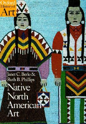 Native North American Art (Oxford History of Art)