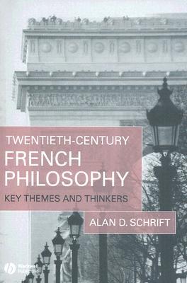 Twentieth-Century French Philosophy: Key Themes and Thinkers (Paperback)