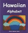 Hawaiian Alphabet (Island Alphabet Books) (English and Hawaiian Edition) Hawaiian Alphabet (Island Alphabet Books) (English and Hawaiian Edition)