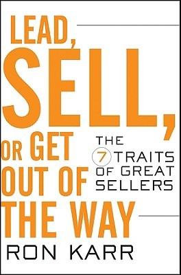 Lead, Sell, or Get Out of the Way: The 7 Traits of Great Sellers