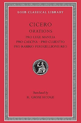 Pro lege Manilia. Pro Caecina. Pro Cluentio. Pro Rabirio perduellionis reo (Hardcover)
