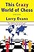This Crazy World of Chess