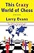 This Crazy World of Chess