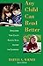 Any Child Can Read Better: Developing Your Child's Reading Skills Outside the Classroom