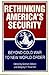 Rethinking America's Security: Beyond Cold War to New World Order