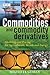 Commodities and Commodity Derivatives: Modelling and Pricing for Agriculturals, Metals and Energy