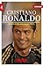 Cristiano Ronaldo: Historia de una ambición sin límites (Spanish Edition)
