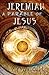 Jeremiah: A Parable of Jesus
