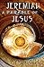 Jeremiah: A Parable of Jesus