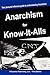 Anarchism for Know-It-Alls