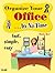 Organize Your Office In No Time
