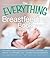 The Everything Breastfeeding Book by Suzanne Fredregill