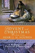 Advent and Christmas Wisdom from Henri J. M. Nouwen