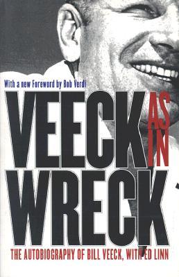Veeck As In Wreck: The Autobiography of Bill Veeck (Paperback)