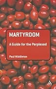 Martyrdom: A Guide for the Perplexed