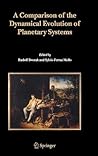 A Comparison of the Dynamical Evolution of Planetary Systems: Proceedings of the Sixth Alexander von Humboldt Colloquium on Celestial Mechanics Bad Hofgastein (Austria), 21-27 March 2004 A Comparison of the Dynamical Evolution of Planetary Systems: Proceedings of the Sixth Alexander von Humboldt Colloquium on Celestial Mechanics Bad Hofgastein (Austria), 21-27 March 2004