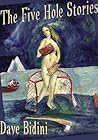The Five Hole Stories by Dave Bidini The Five Hole Stories by Dave Bidini