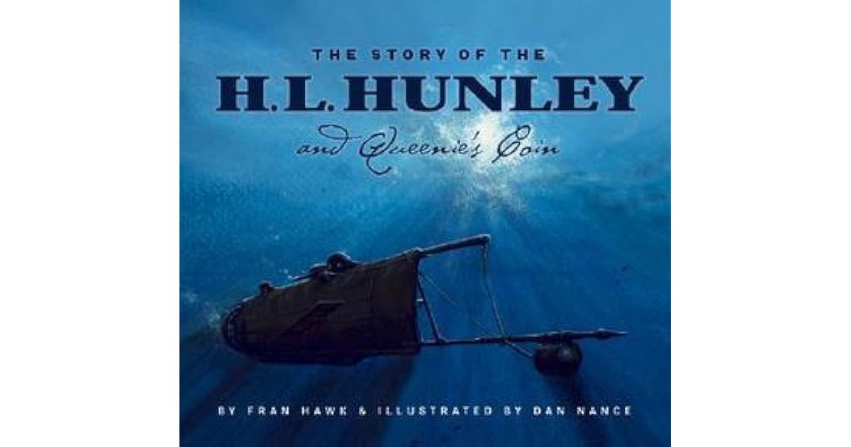 The Story of the H.L. Hunley and Queenie's Coin by Fran Hawk
