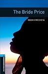 The Bride Price (Oxford Bookworms Library Level 5) The Bride Price