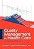 Quality Management in Health Care: Principles and Methods: .