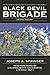 Black Devil Brigade by Joseph A. Springer