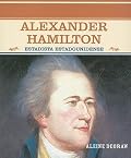 Alexander Hamilton: Estadista estadounidense (Grandes Personajes En La Historia De Los Estados Unidos)