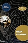 Faith and the Future Faith and the Future