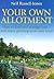 Your Own Allotment: How to ...