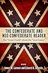 The Confederate and Neo-Confederate Reader by James W. Loewen
