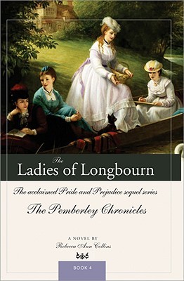 The Ladies of Longbourn (The Pemberley Chronicles, #4)