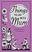 Things to do with Mum by Alison Maloney Things to do with Mum by Alison Maloney