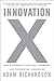 Innovation X: Why a Company...