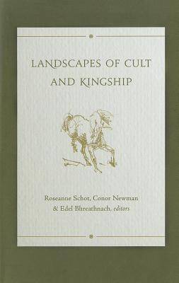 Landscapes of Cult and Kingship: Archaeology and Text (Hardcover)