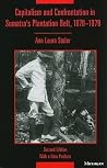 Capitalism and Confrontation in Sumatra's Plantation Belt, 1870-1979 Capitalism and Confrontation in Sumatra's Plantation Belt, 1870-1979