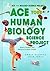 Ace Your Human Biology Scie...