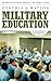 Military Education: A Reference Handbook (Contemporary Military, Strategic, and Security Issues)
