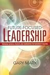 Future-Focused Leadership: Preparing Schools, Students, and Communities for Tomorrow's Preparing Schools, Students, and Communities for Tomorrow' Future-Focused Leadership: Preparing Schools, Students, and Communities for Tomorrow's Preparing Schools, Students, and Communities for Tomorrow'