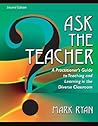 Ask the Teacher: A Practitioner's Guide to Teaching and Learning in the Diverse Classroom
