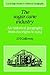 The Sugar Cane Industry: An Historical Geography from its Origins to 1914 (Cambridge Studies in Historical Geography, Series Number 12)