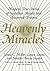 Heavenly Miracles: Magical True Stories of Guardian Angels and Answered Prayers – Transcendent Encounters of Faith and Hope