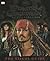 Pirates of the Caribbean: On Stranger Tides: The Visual Guide