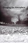 Changing the Atmosphere: Expert Knowledge and Environmental Governance (Politics, Science, and the Environment)