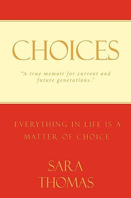 Choices: Everything in Life Is a Matter of Choice (Hardcover)