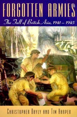 Forgotten Armies: The Fall of British Asia, 1941-1945 (Paperback)