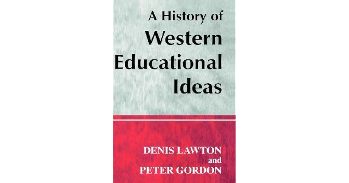 A History of Western Educational Ideas by Denis Lawton