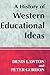 A History of Western Educational Ideas (Woburn Education Series)