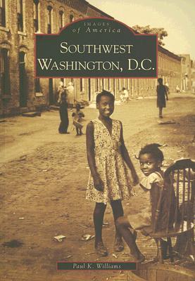 Southwest Washington, D.C. (Images of America: D.C.)