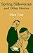 Spring Silkworms and Other ...