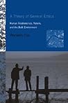 A Theory of General Ethics: Human Relationships, Nature, And the Built Environment